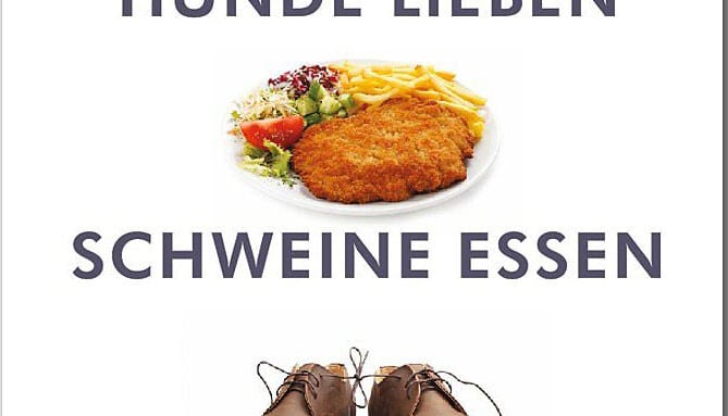 „Warum wir Hunde lieben, Schweine essen und Kühe anziehen“ (Melanie Joy)