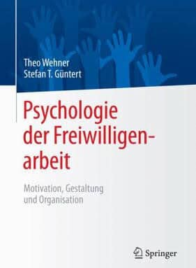 „Psychologie der Freiwilligenarbeit“ (Theo Wehner & Stefan Güntert [Hrsg.])