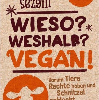 «Wieso? Weshalb? Vegan!» (Hilal Sezgin)