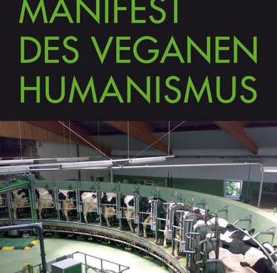 «Manifest des veganen Humanismus» (Bernhard H. F. Taureck)