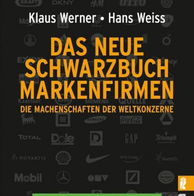 „Das neue Schwarzbuch Markenfirmen“ (Klaus Werner-Lobo & Hans Weiss)